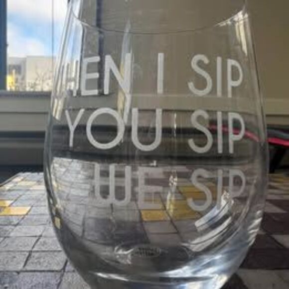 Larger Wine Glass - When I Sip You Sip We Sip - Picture 1 of 1